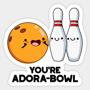 You're Adora-bowl Funny Bowling Pun Sticker